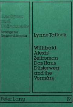 Paperback Willibald Alexis' Zeitroman «Das Haus Duesterweg» and the «Vormaerz» Book
