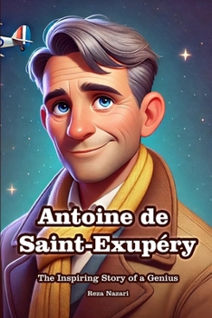 Paperback Antoine de Saint-Exupéry: The Inspiring Story of a Genius Book