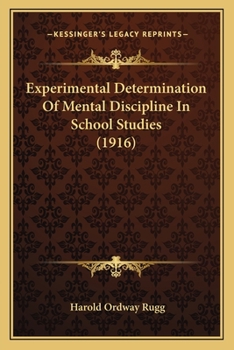 Paperback Experimental Determination Of Mental Discipline In School Studies (1916) Book