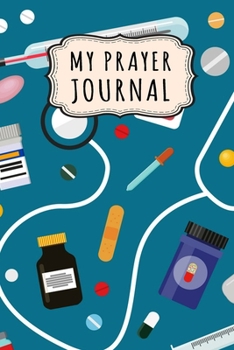 Paperback My Prayer Journal: Doctors Daily Prayer / Gratitude Journal - 110 Days - 6 x 9 Book