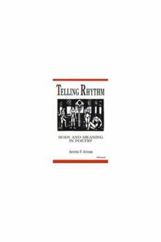 Telling Rhythm: Body and Meaning in Poetry