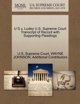 Paperback U S V. Ludey U.S. Supreme Court Transcript of Record with Supporting Pleadings Book