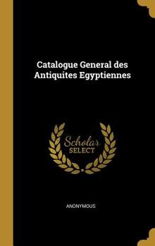 Hardcover Catalogue General des Antiquites Egyptiennes [German] Book