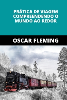 Paperback Prática de Viagem Compreendendo O Mundo Ao Redor [Portuguese] Book
