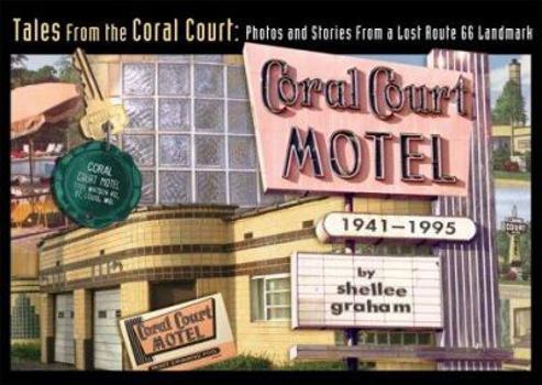 Paperback Tales From the Coral Court: Photos & Stories from a Lost Route 66 Landmark Book