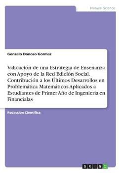 Paperback Validación de una Estrategia de Enseñanza con Apoyo de la Red Edición Social. Contribución a los Últimos Desarrollos en Problemática Matemáticos Aplic [Spanish] Book