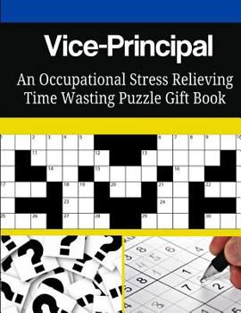 Paperback Vice-Principal An Occupational Stress Relieving Time Wasting Puzzle Gift Book