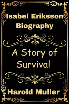 Paperback Isabel Eriksson Biography: A story of Survival Book