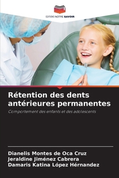 Rétention des dents antérieures permanentes (French Edition)