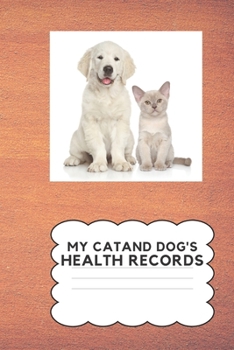 Paperback My Cat and Dog's Health Record: Keep Your Cat and Dog's Health Information In One Place Book