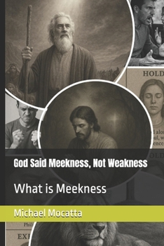 Paperback God Said Meek Not Weak: What is Meekness Book