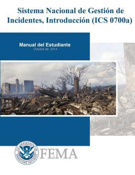 Paperback Sistema Nacional de Gestion de Incidentes, Introduccion (ICS 0700a): Manual del Estudiante [Spanish] Book