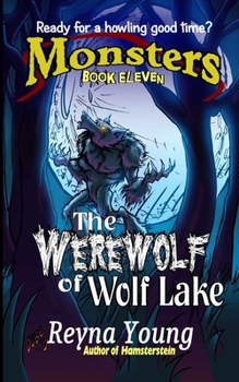 Paperback The Werewolf of Wolf Lake: Monsters: Book Eleven Book