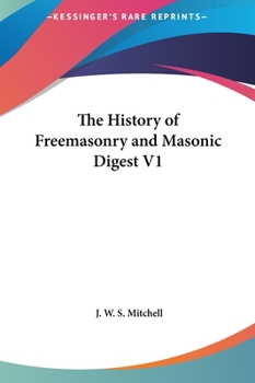 Hardcover The History of Freemasonry and Masonic Digest V1 Book