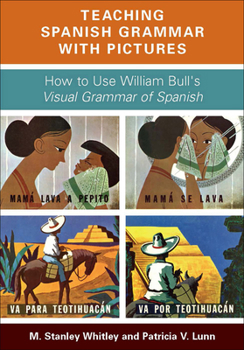 DVD-ROM Teaching Spanish Grammar with Pictures: How to Use William Bull's Visual Grammar of Spanish [Spanish] Book