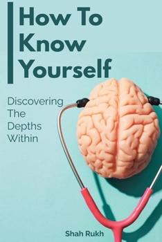 Paperback How to Know Yourself: Discovering the Depths Within Book