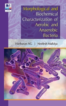 Hardcover Morphological and Biochemical Characterization of Aerobic and Anaerobic Bacteria Book