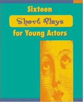 Paperback Sixteen Short Plays for Young Actors Book