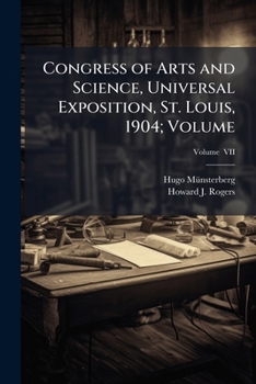 Paperback Congress of Arts and Science, Universal Exposition, St. Louis, 1904; Volume; Volume VII Book