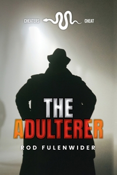 The Adulterer: Cheaters Cheat