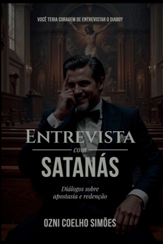 Paperback Entrevista com Satanás: Diálogos sobre Apostasia e Redenção [Portuguese] Book