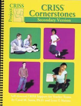 Spiral-bound CRISS Cornerstones: Secondary Version Self-directed CRISS Support for Teacher Teams Book