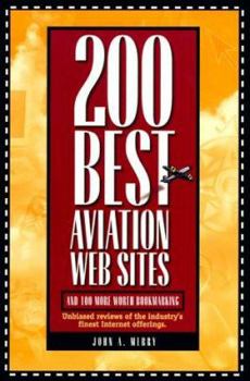 Paperback 200 Best Aviation Web Sites: And 100 More Worth Bookmarking Book