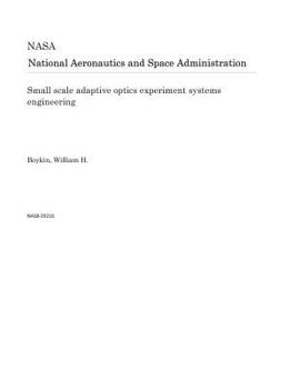 Paperback Small Scale Adaptive Optics Experiment Systems Engineering Book