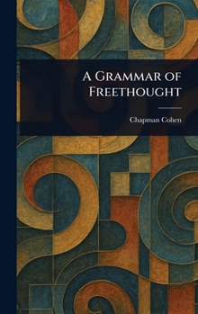 Hardcover A Grammar of Freethought Book