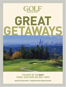 Paperback Golf Magazine Great Getaways: The Best of the Best Three and Four Day Golf Trips Book