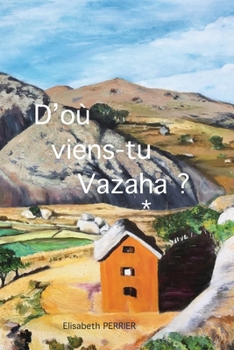 Paperback D'où viens-tu Vazaha ? [French] Book
