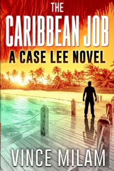 Paperback The Caribbean Job: A Case Lee Novel Book 3 Book