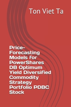 Paperback Price-Forecasting Models for PowerShares DB Optimum Yield Diversified Commodity Strategy Portfolio PDBC Stock Book