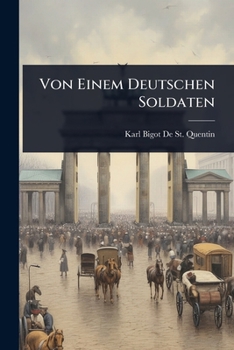 Paperback Von Einem Deutschen Soldaten [German] Book