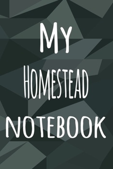 My Homestead Notebook: The perfect way to record your hobby - 6x9 119 page lined journal!
