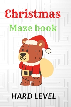 christmas maze book hard level: An Amazing Activity Book for Kids and adults, Fun Adult's Christmas Gift or Present for adult & Kids / maze books for