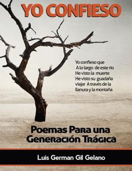 Paperback Yo confieso: poemas para una generacion tragica [Spanish] Book