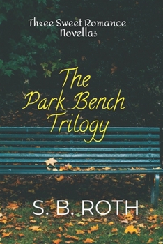 Paperback The Park Bench Trilogy: Three Sweet Romance Novellas Book