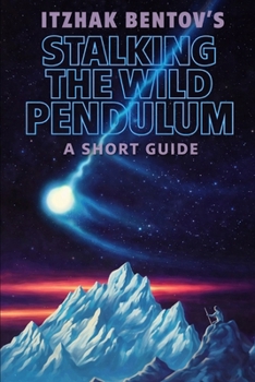 Paperback Itzhak Bentovs Stalking The Wild Pendulum: A Short Guide Book