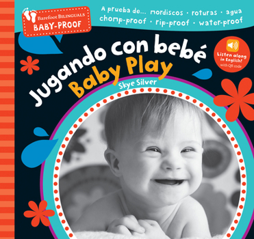 Barefoot Baby-Proof: Jugando con bebé / Baby Play (Spanish and English Edition)