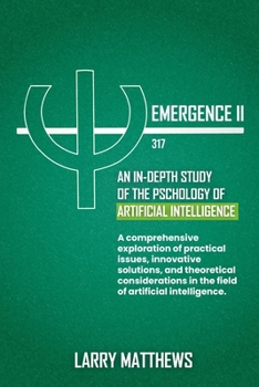 Paperback Emergence II: An In-Depth Look at the Artificial Intelligence Book