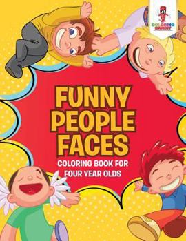 Paperback Funny People Faces: Coloring Book for Four Year Olds Book