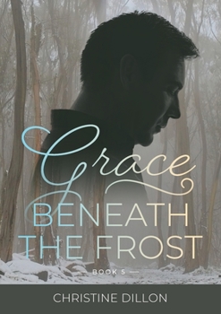 Grace Beneath the Frost - Book #5 of the Grace