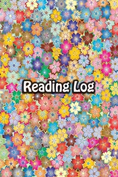 Reading Log: Book Review Journal Notebook Gift For Book Lovers Adults Boys Girls Kids - Reader Record and Share | Colorful Floral Cover
