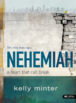 Paperback Nehemiah - Bible Study Book: A Heart That Can Break Book