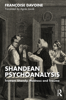 Paperback Shandean Psychoanalysis: Tristram Shandy, Madness and Trauma Book