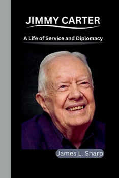 Paperback Jimmy Carter: A Life of Service and Diplomacy Book