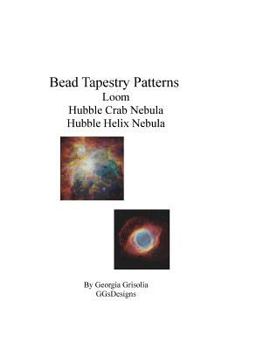 Paperback Bead Tapestry Patterns loom Hubble Crab Nebula Hubble Helix Nebula [Large Print] Book