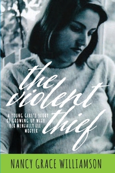 The Violent Thief: A Young Girl’s Story of Growing Up with Her Mentally Ill Mother
