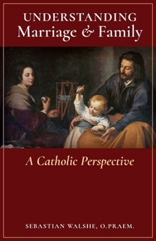 Paperback Understanding Marriage & Family: A Catholic Perspective Book